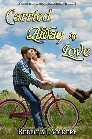 Carried Away By Love - Sweet Romance Collection: Book 1