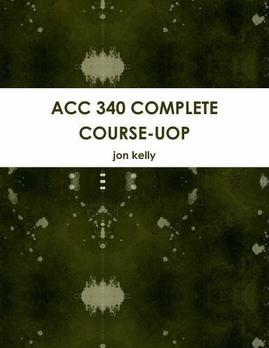 ACC 340 COMPLETE COURSE-UOP