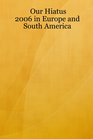 Our Hiatus - 2006 in Europe and South America