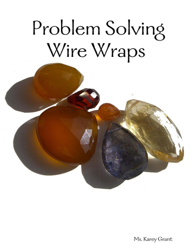 Problem Solving Wire Wraps