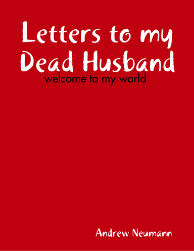 Letters to my Dead Husband: welcome to my world