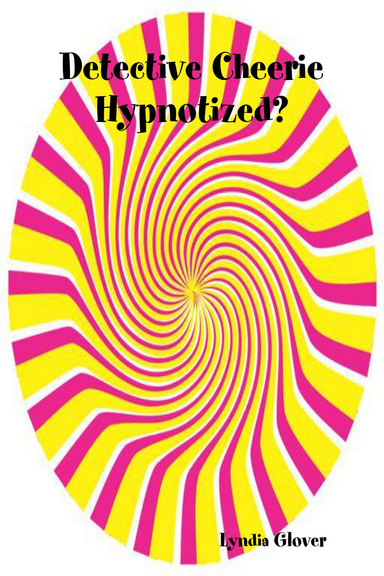Detective Cheerie Hypnotized?