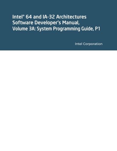 Intel® 64 and IA-32 Architectures Software Developer's Manual, Volume 3A: System Programming Guide, Part 1