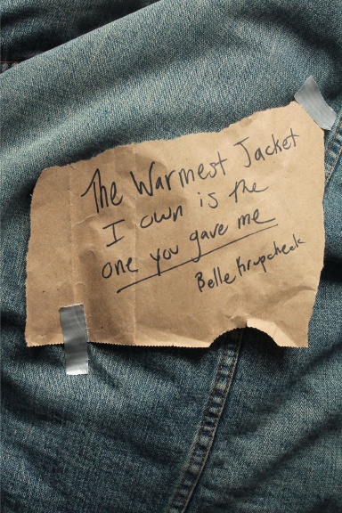 The Warmest Jacket I Own is the One You Gave Me