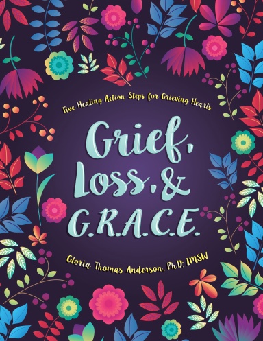 Grief, Loss, and G.R.A.C.E. Workbook
