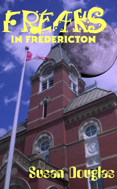 Freaks in Fredericton