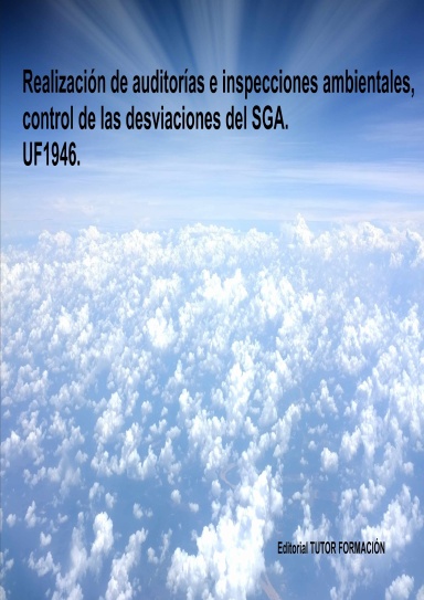 Realización de auditorías e inspecciones ambientales, control de las desviaciones del SGA. UF1946.