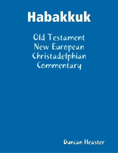 Habakkuk: Old Testament New European Christadelphian Commentary