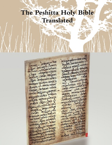 The Peshitta Holy Bible Translated