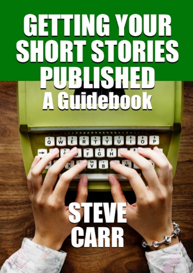 Getting Your Short Stories Published: A Guidebook
