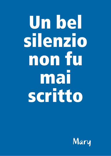 Un bel silenzio non fu mai scritto