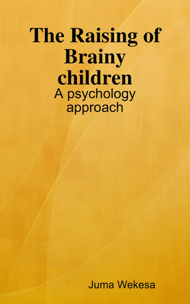 The Raising of Brainy children-a psychology approach
