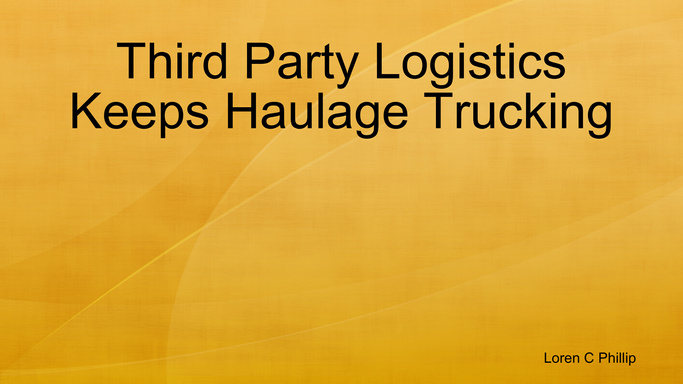 Third Party Logistics Keeps Haulage Trucking