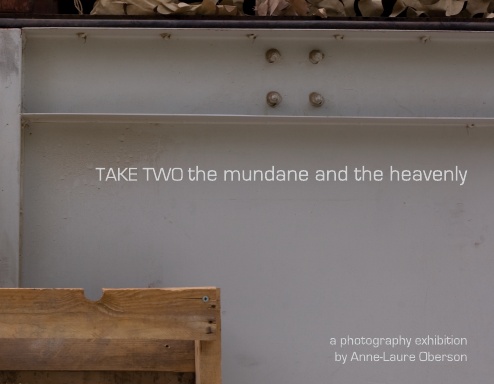 TAKE TWO - the mundane and the heavenly