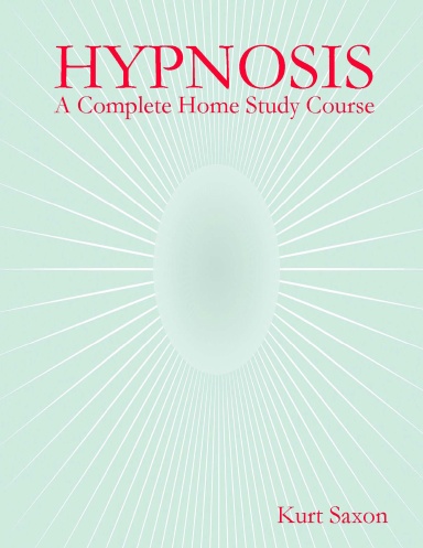Hypnosis: A Complete Home Study Course