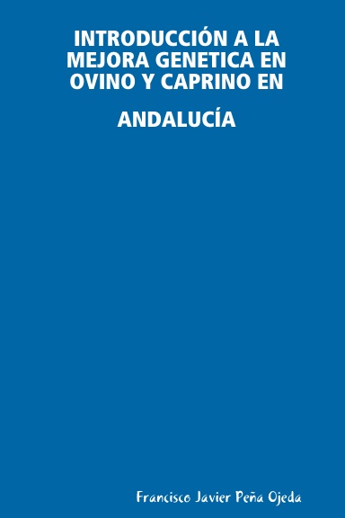 INTRODUCCIÓN A LA MEJORA GENETICA EN OVINO Y CAPRINO EN ANDALUCÍA