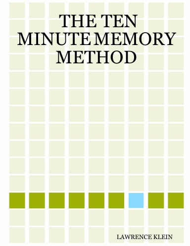 THE TEN MINUTE MEMORY METHOD