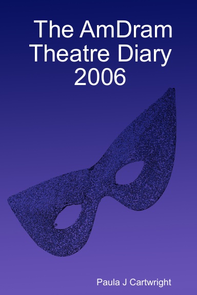 The AmDram Theatre Diary 2006