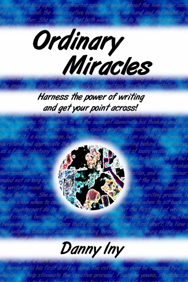 Ordinary Miracles - Harness the power of writing and get your point across!