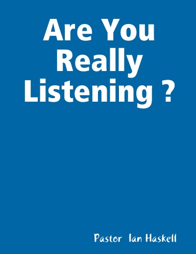 Are You Really Listening ?
