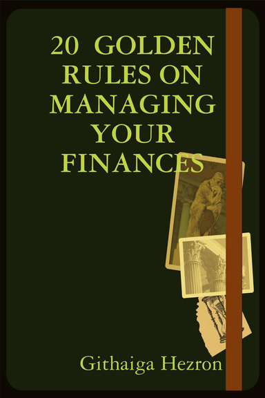 20 GOLDEN RULES ON MANAGING YOUR FINANCES