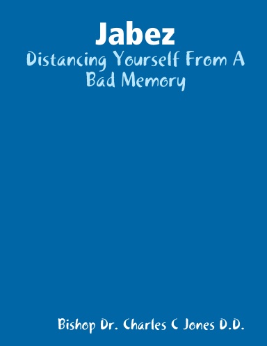 Jabez - Distancing Yourself From A Bad Memory