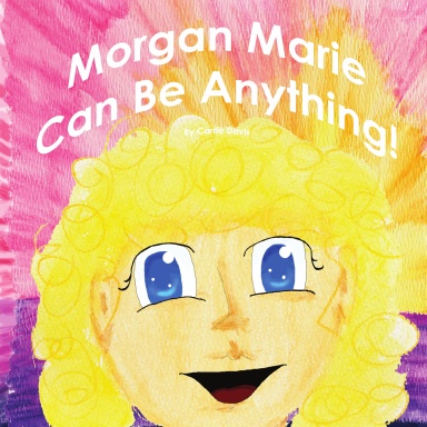 Morgan Marie Can Be Anything!
