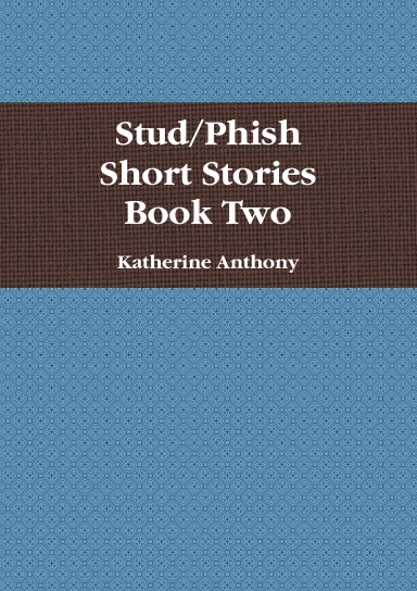 Stud Phish Short Stories Book Two