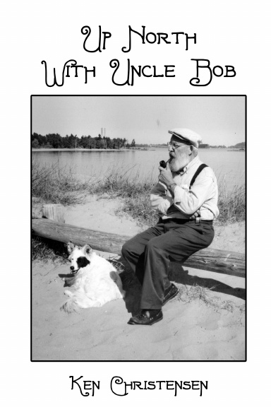 Up North With Uncle Bob