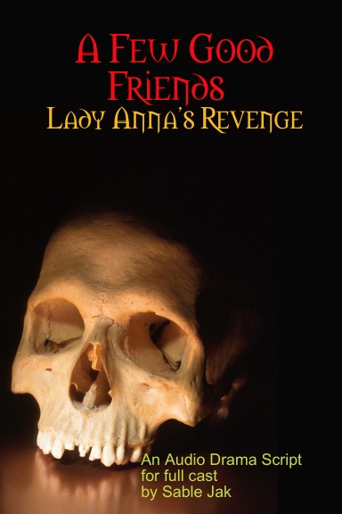 A Few Good Friends An audio drama script for full cast