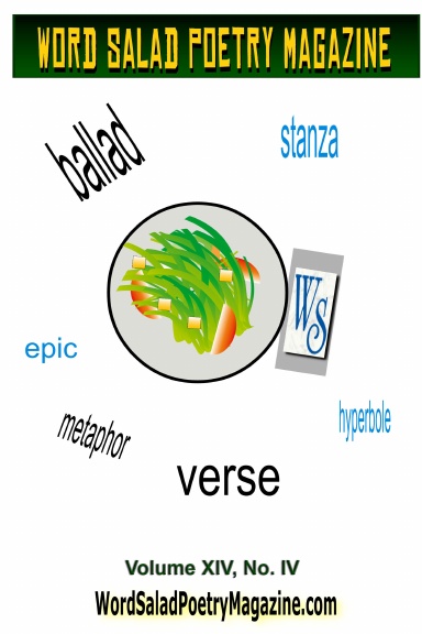 Word Salad Poetry Magazine - Volume XIV, No IV