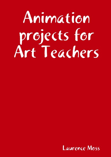 Animation projects for Art Teachers