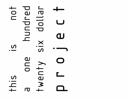 this is not a one hundred twenty six dollars project
