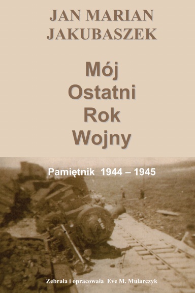 Mój Ostatni Rok Wojny