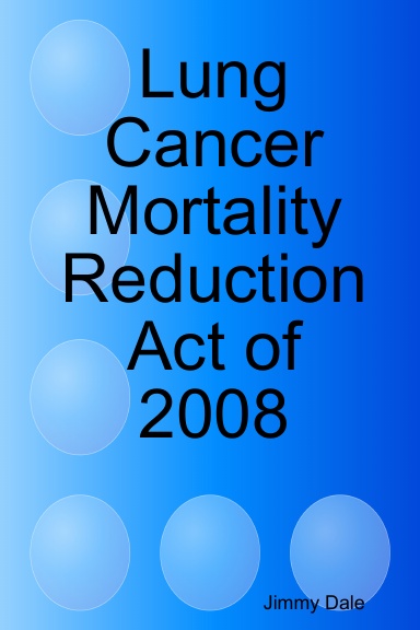 Lung Cancer Mortality Reduction Act of 2008