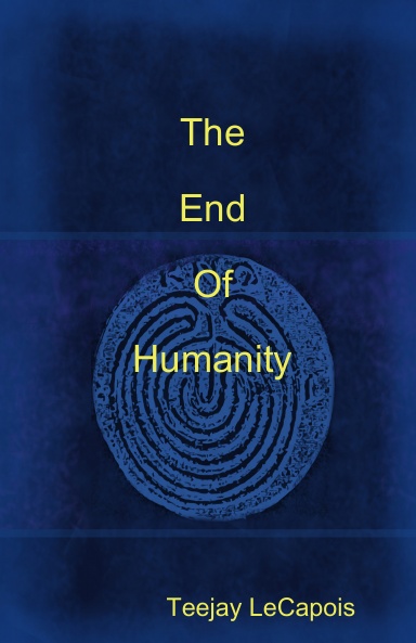 The   End  Of   Humanity