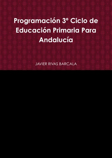 Programación 3º Ciclo de Educación Primaria Para Andalucía