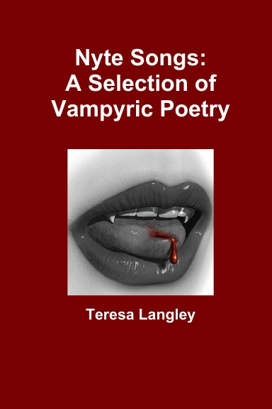 Nyte Songs:  A Selection of Vampyric Poetry