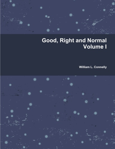 Good, Right and Normal Volume I