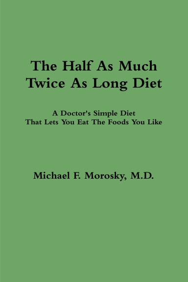 The Half As Much Twice As Long Diet