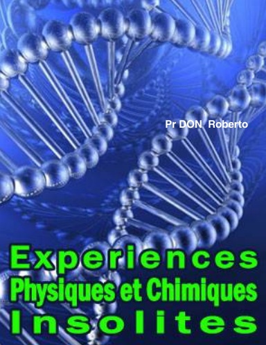 Expériences Physiques et Chimques Insolites