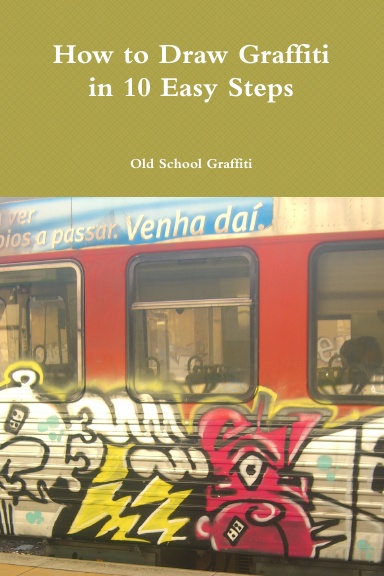 How to Draw Graffiti in 10 Easy Steps