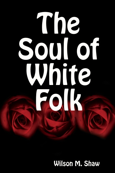 The Soul of White Folk