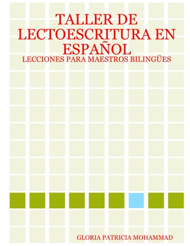 TALLER DE LECTOESCRITURA EN ESPAÑOL: LECCIONES PARA MAESTROS BILINGÜES