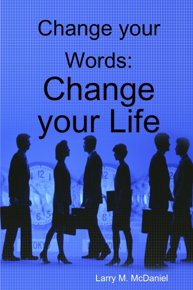 Change your Words: Change your Life