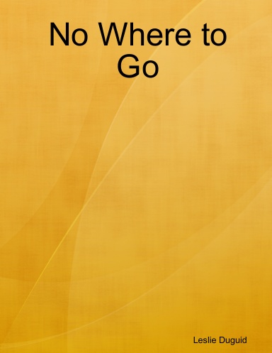 No Where to Go