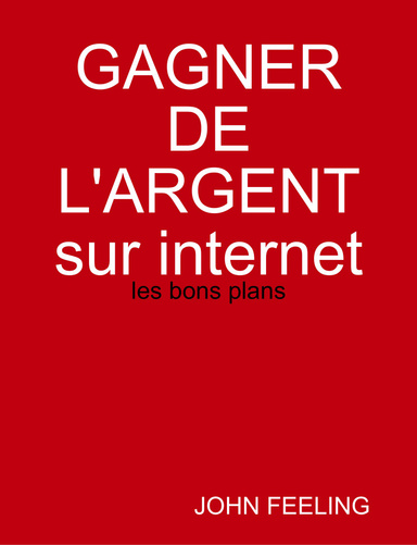 GAGNER DE L'ARGENT sur internet: les bons plans