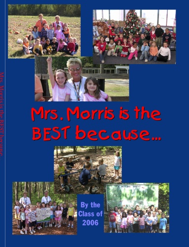 Mrs. Morris is the BEST because...