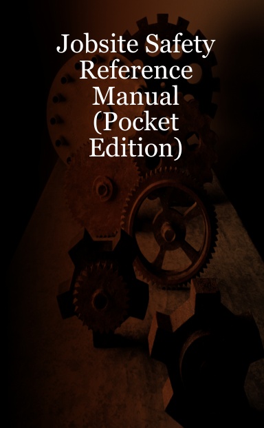 Jobsite Safety Reference Manual (Pocket Edition)