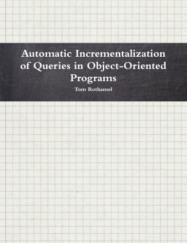 Automatic Incrementalization of Queries in Object-Oriented Programs